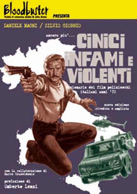 ancora più… CINICI INFAMI E VIOLENTI – Dizionario dei film polizieschi italiani anni ’70 (Nuova edizione rivista e ampliata)