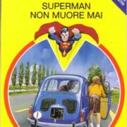 SUPERMAN NON MUORE MAI