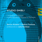 Studio Ghibli L'animazione utopica e meravigliosa di Miyazaki e Takahata