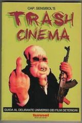 Trash Cinema - Guida al delirante universo dei film deteriori