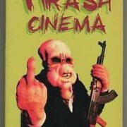 Trash Cinema - Guida al delirante universo dei film deteriori