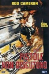 Pistole non discutono, Le