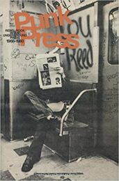 Punk Press – Rebel Rock in the Underground Press 1968 – 1980