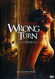 Wrong Turn 3 – Svolta Mortale