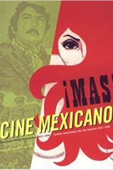 Mas Cine Mexicano/More Mexican Films: Sensational Mexican Movie Posters 1957-1990