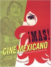 Mas Cine Mexicano/More Mexican Films: Sensational Mexican Movie Posters 1957-1990