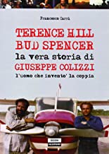 Terence Hill, Bud Spencer: la vera storia di Giuseppe Colizzi, l’uomo che inventò la coppia