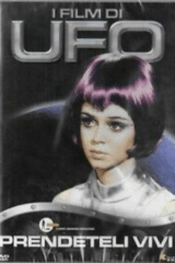 UFO: prendeteli vivi