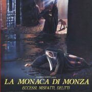 Monaca Di Monza, La - Eccessi, Misfatti, Delitti
