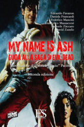 My name is Ash – Guida alla saga di Evil Dead (2 edizione)