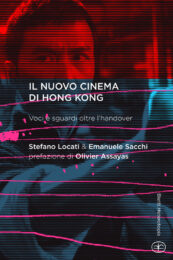 Nuovo cinema di Hong Kong, Il – Voci e sguardi oltre l’handover