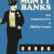 Monty Banks un romagnolo a New York