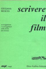 Scrivere il Film - Sceneggiatura e sceneggiatori nella storia del Cinema