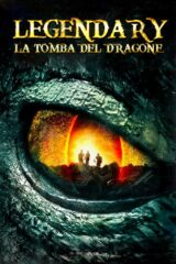 Legendary - La Tomba Del Dragone