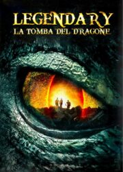 Legendary – La Tomba Del Dragone