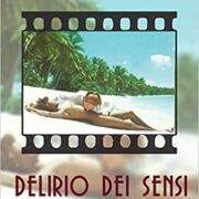 Delirio dei sensi - Cult movies dell'erotico all'italiana