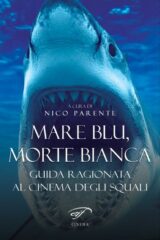 Mare blu, morte bianca - Guida ragionata al cinema degli squali