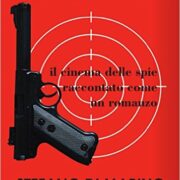 Eroi dell'ombra. Il cinema delle spie raccontato come un romanzo