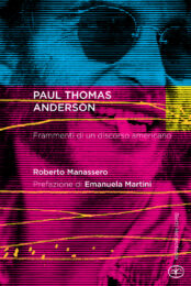 Paul Thomas Anderson. Frammenti di un discorso americano