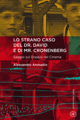 Strano caso del Dr. David e di Mr. Cronenberg. Saggio sul Doppio nel Cinema