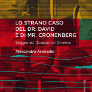 Strano caso del Dr. David e di Mr. Cronenberg. Saggio sul Doppio nel Cinema