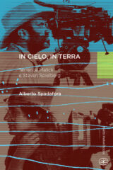 In cielo, in terra. Terrence Malick e Steven Spielberg