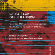 Bottega delle illusioni, La. Georges Méliès e il cinema comico e fantastico francese (1896-1914)