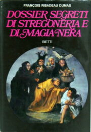 Dossier segreti di stregoneria e di magia nera