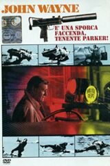 E' una sporca faccenda tenente Parker!