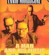 Ennio Morricone - A man and his music (DVD + CD)