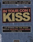 IN TOUR CON I KISS Le storie on the road della Original KISS KREW - 1974-1976