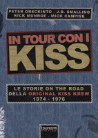 IN TOUR CON I KISS Le storie on the road della Original KISS KREW – 1974-1976