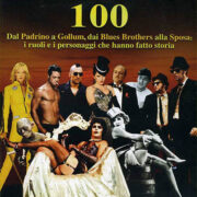 Magnifici 100, I - Dal Padrino a Gollum, dai Blues Brothers alla sposa: i ruoli e i personaggi che hanno fatto la storia