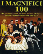 Magnifici 100, I – Dal Padrino a Gollum, dai Blues Brothers alla sposa: i ruoli e i personaggi che hanno fatto la storia