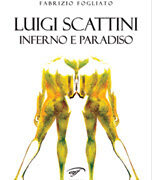LUIGI SCATTINI  Inferno e paradiso