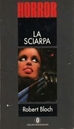 Horror Oscar Mondadori n.01 – La sciarpa (Robert Bloch)