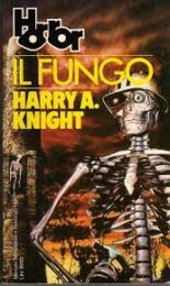 Horror Mondadori n.12 – Il fungo (Harry A. Knight)