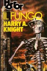 Horror Mondadori n.12 - Il fungo (Harry A. Knight)