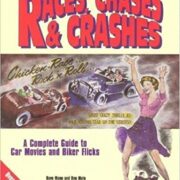 Races, Chases and Crashes: A Complete Guide to Car Movies and Biker Flicks