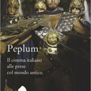 Peplum - Il cinema italiano alle prese col mondo antico