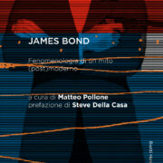 James Bond. Fenomenologia di un mito (post)moderno