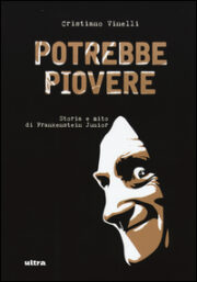 Potrebbe piovere – Storia e mito di Frankenstein Junior