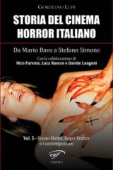 STORIA DEL CINEMA HORROR ITALIANO - da Mario Bava a Stefano Simone - Volume 5 – Bruno Mattei, Roger Fratter e i contemporanei