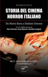 STORIA DEL CINEMA HORROR ITALIANO – da Mario Bava a Stefano Simone – Volume 5 – Bruno Mattei, Roger Fratter e i contemporanei