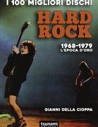 100 MIGLIORI DISCHI HARD ROCK 1968-1979 - L'epoca d'oro