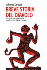 Breve storia del diavolo - Antagonista e angelo ribelle nelle tradizioni di tutto il mondo