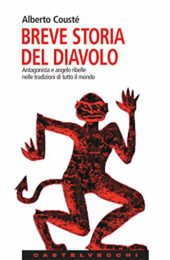 Breve storia del diavolo – Antagonista e angelo ribelle nelle tradizioni di tutto il mondo