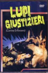 Lupi giustizieri - Canine Enforcers