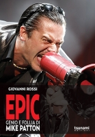 EPIC – Genio e follia di Mike Patton