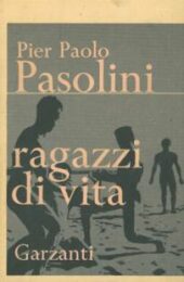 Pier Paolo Pasolini – Ragazzi di vita